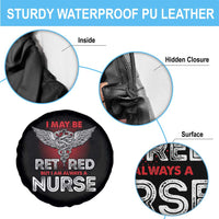 Retired Nurse Spare Tire Cover I May Be Retired But I Am Always A Nurse