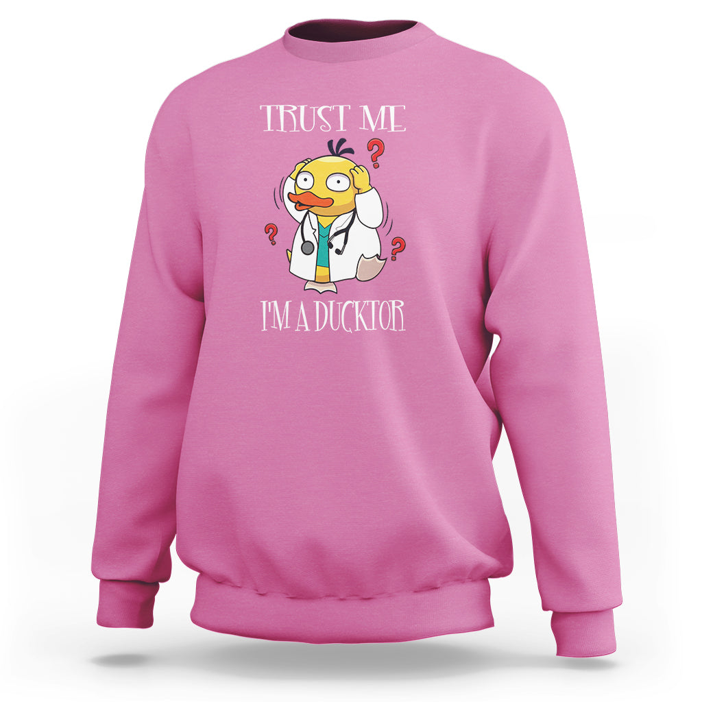 Funny Duck Doctor Sweatshirt Trust Me I'm A Ducktor - Wonder Print Shop