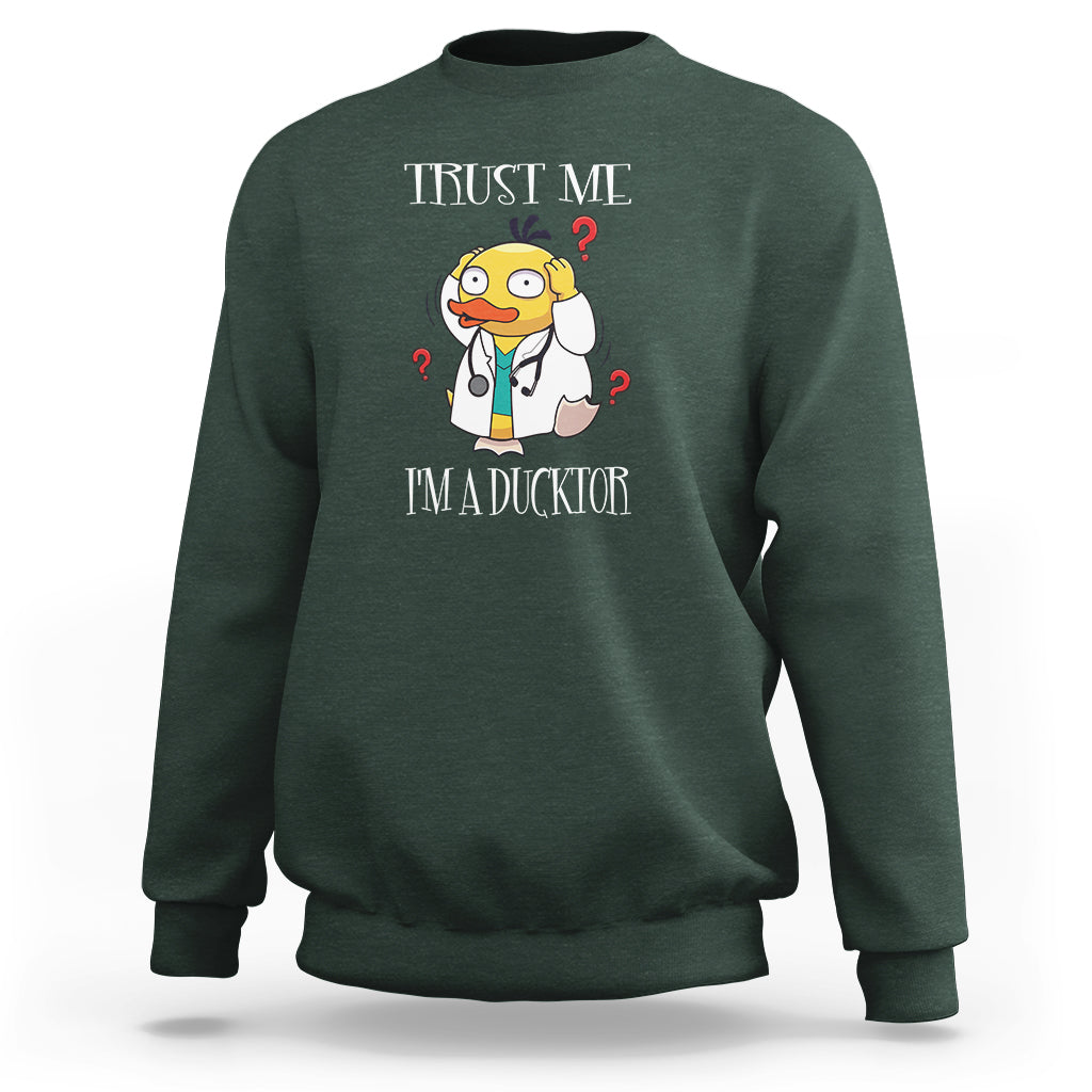 Funny Duck Doctor Sweatshirt Trust Me I'm A Ducktor - Wonder Print Shop
