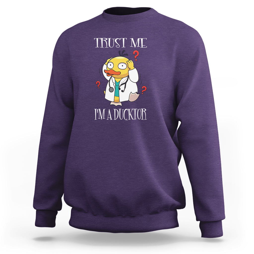 Funny Duck Doctor Sweatshirt Trust Me I'm A Ducktor - Wonder Print Shop