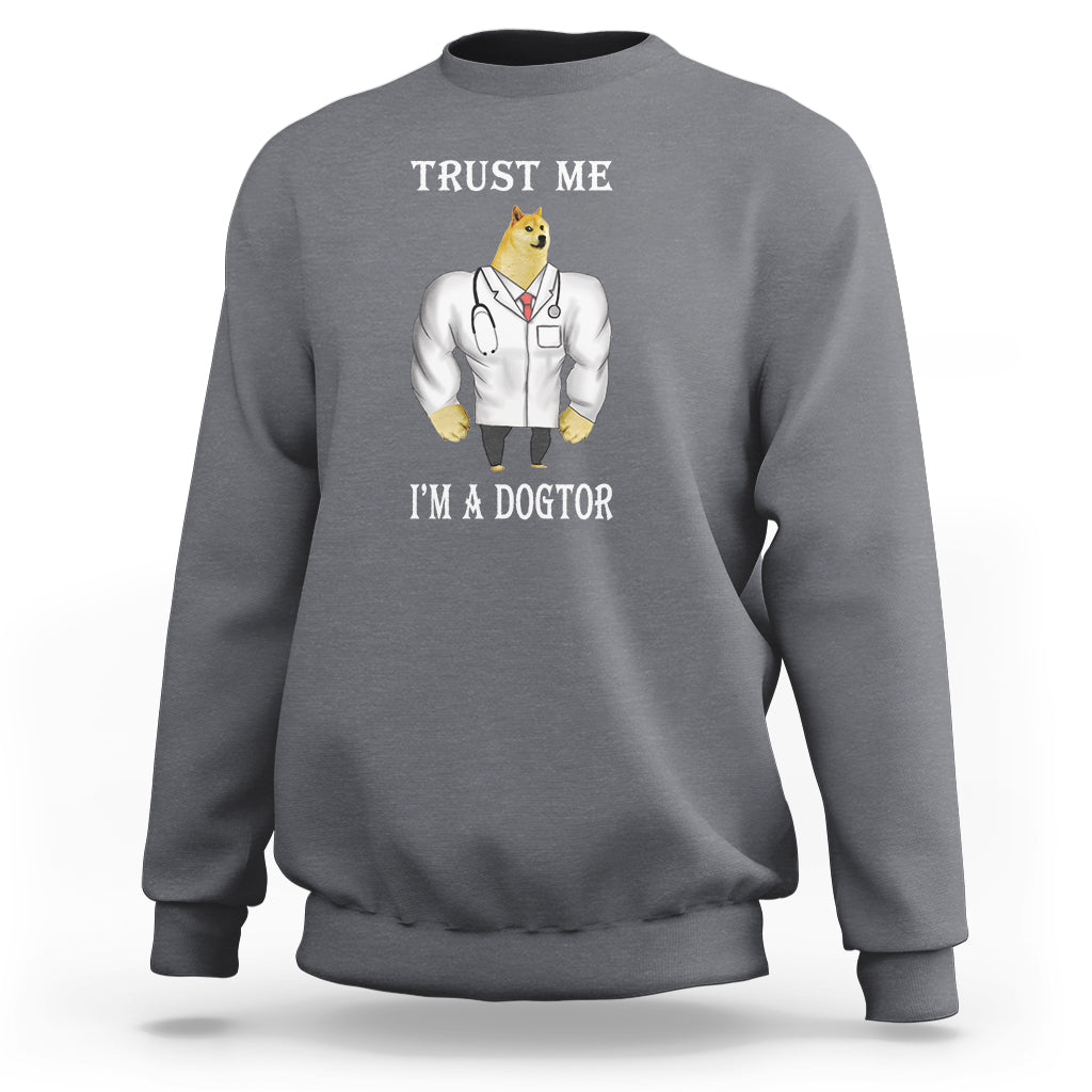 Funny Dog Sweatshirt Trust Me I'm A Dogtor Dog Doctor - Wonder Print Shop