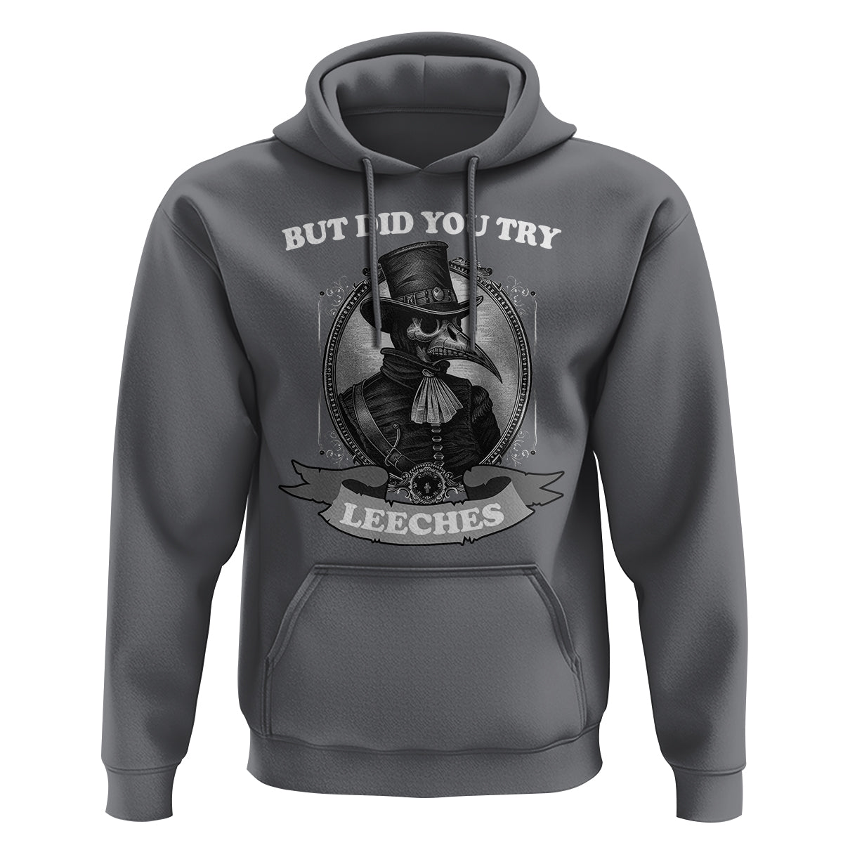Plague Doctor Hoodie But Did You Try Leeches - Wonder Print Shop