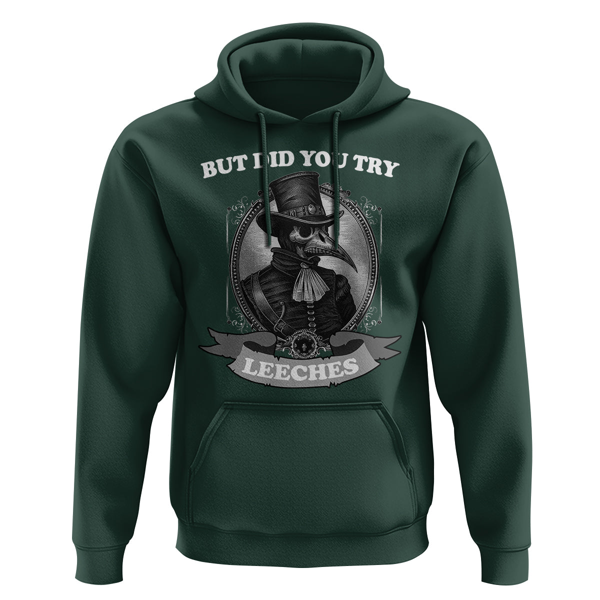 Plague Doctor Hoodie But Did You Try Leeches - Wonder Print Shop