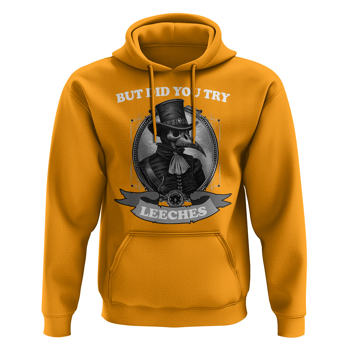 Plague Doctor Hoodie But Did You Try Leeches - Wonder Print Shop