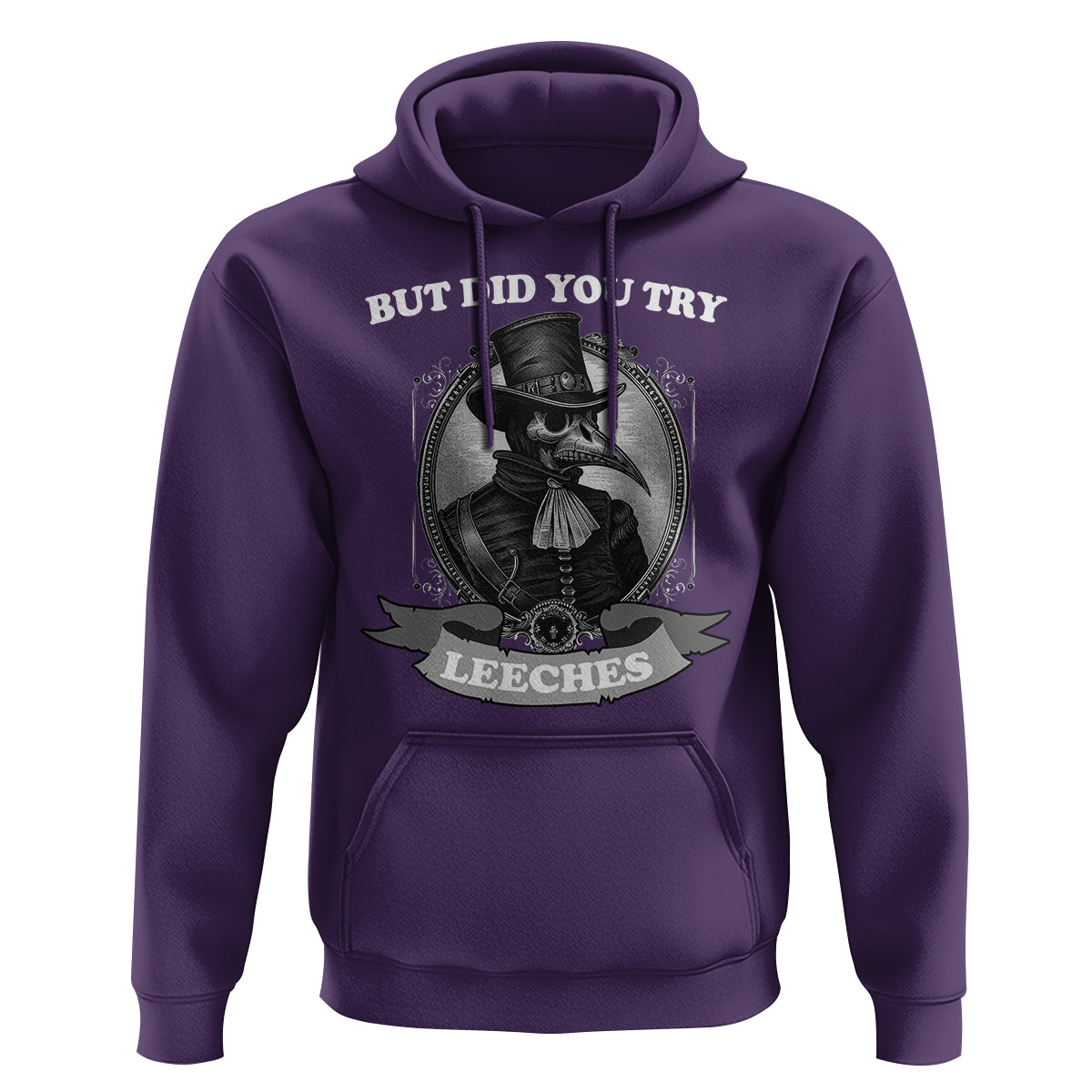 Plague Doctor Hoodie But Did You Try Leeches - Wonder Print Shop