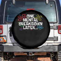 Funny Mental Health Spare Tire Cover One Mental Breakdown Later