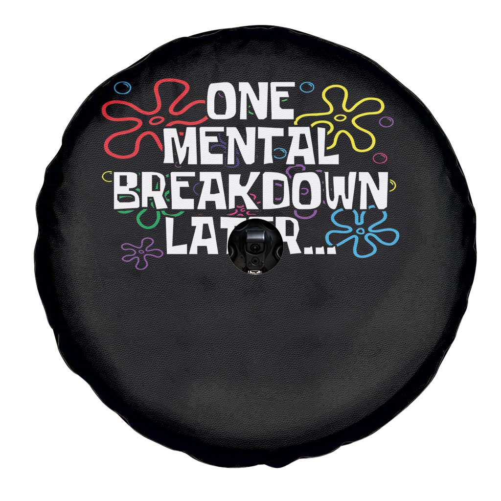 Funny Mental Health Spare Tire Cover One Mental Breakdown Later