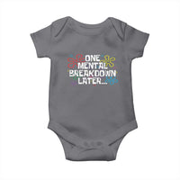 Funny Mental Health Baby Onesie One Mental Breakdown Later