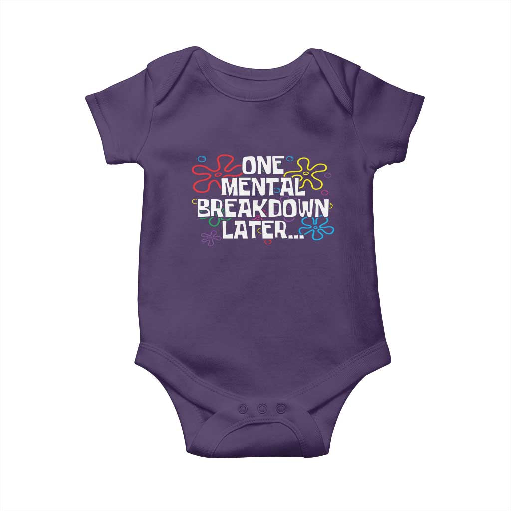 Funny Mental Health Baby Onesie One Mental Breakdown Later
