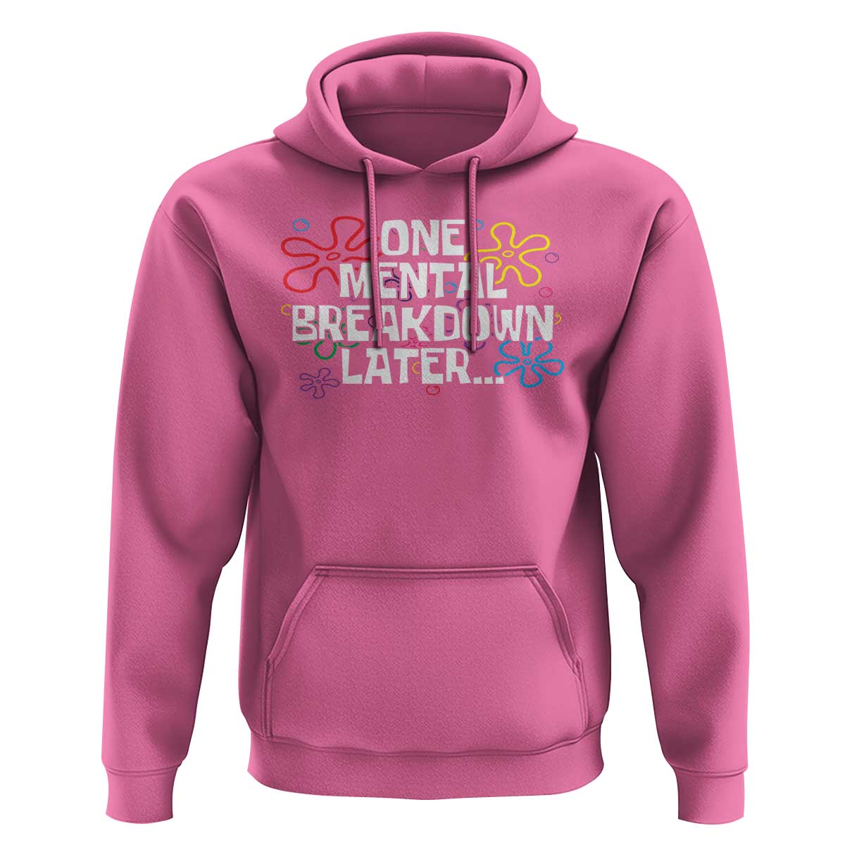 Funny Mental Health Hoodie One Mental Breakdown Later