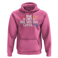 Funny Mental Health Hoodie One Mental Breakdown Later