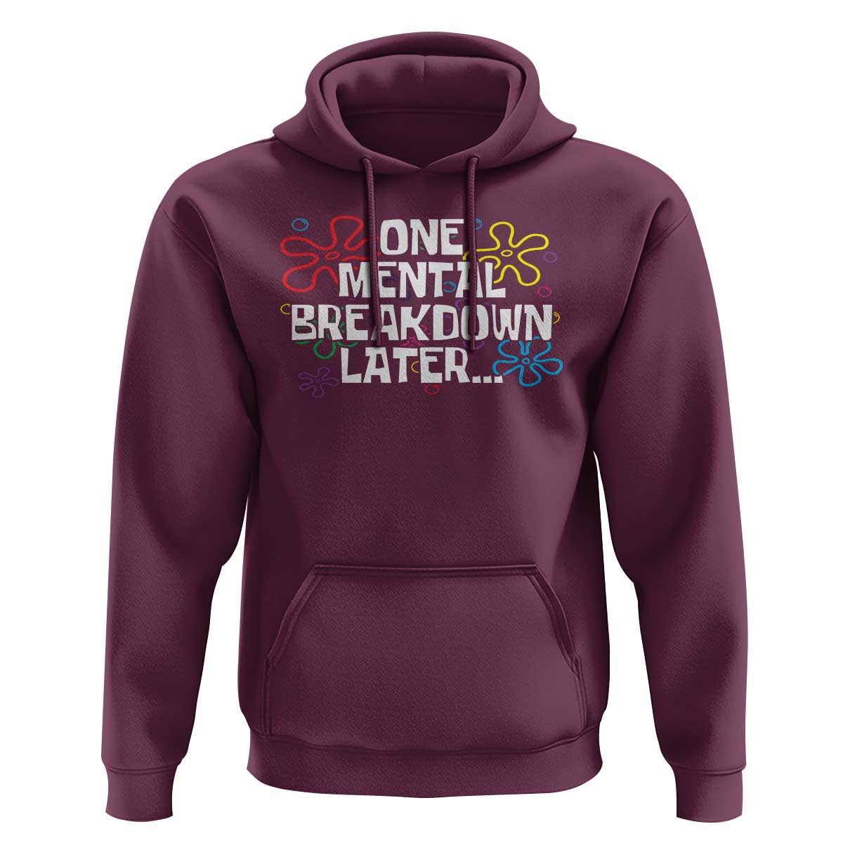 Funny Mental Health Hoodie One Mental Breakdown Later