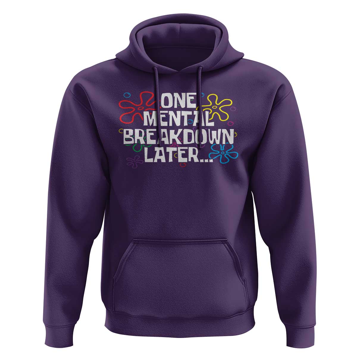 Funny Mental Health Hoodie One Mental Breakdown Later