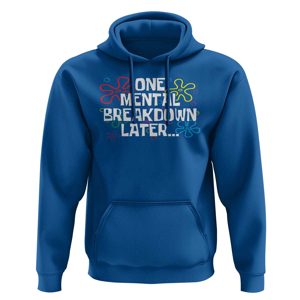 Funny Mental Health Hoodie One Mental Breakdown Later