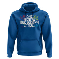 Funny Mental Health Hoodie One Mental Breakdown Later