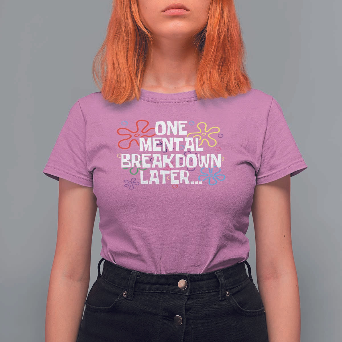 Funny Mental Health T Shirt For Women One Mental Breakdown Later