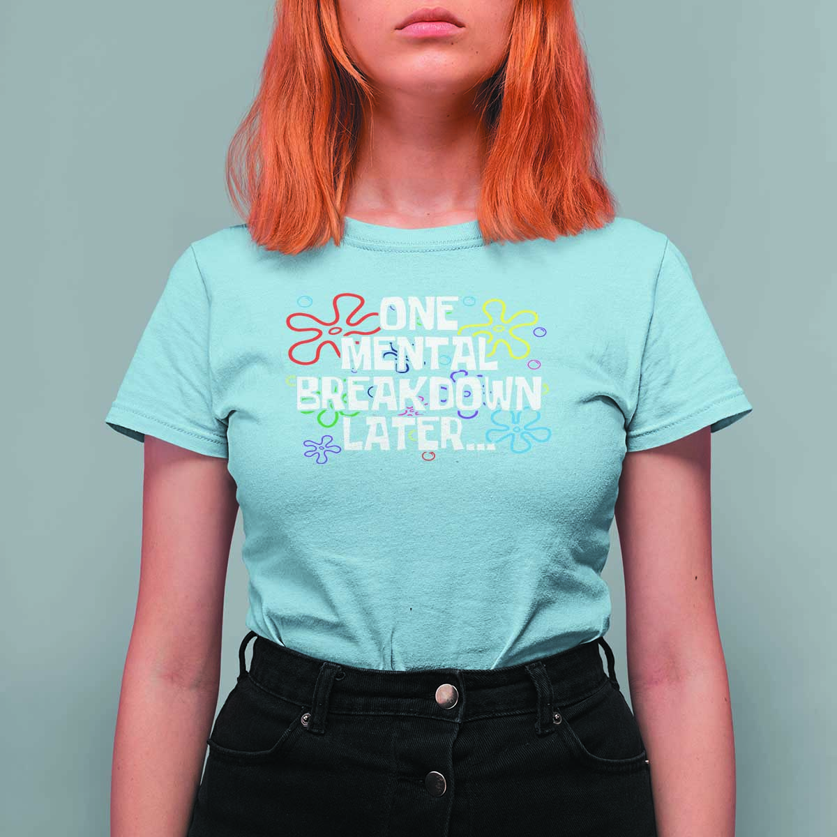 Funny Mental Health T Shirt For Women One Mental Breakdown Later