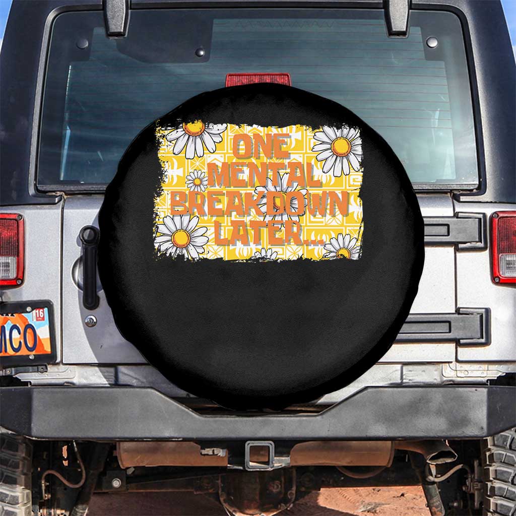 Funny One Mental Breakdown Later Spare Tire Cover Daisy Mental Health