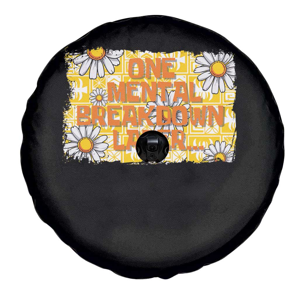 Funny One Mental Breakdown Later Spare Tire Cover Daisy Mental Health