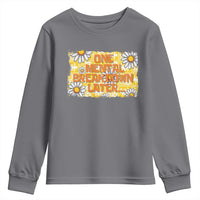 Funny One Mental Breakdown Later Youth Sweatshirt Daisy Mental Health