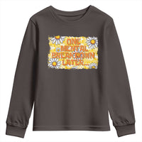 Funny One Mental Breakdown Later Youth Sweatshirt Daisy Mental Health