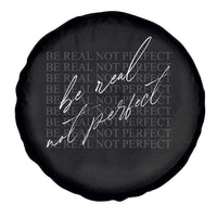 Be Real Not Perfect Spare Tire Cover