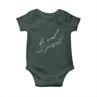 Be Real Not Perfect Baby Onesie