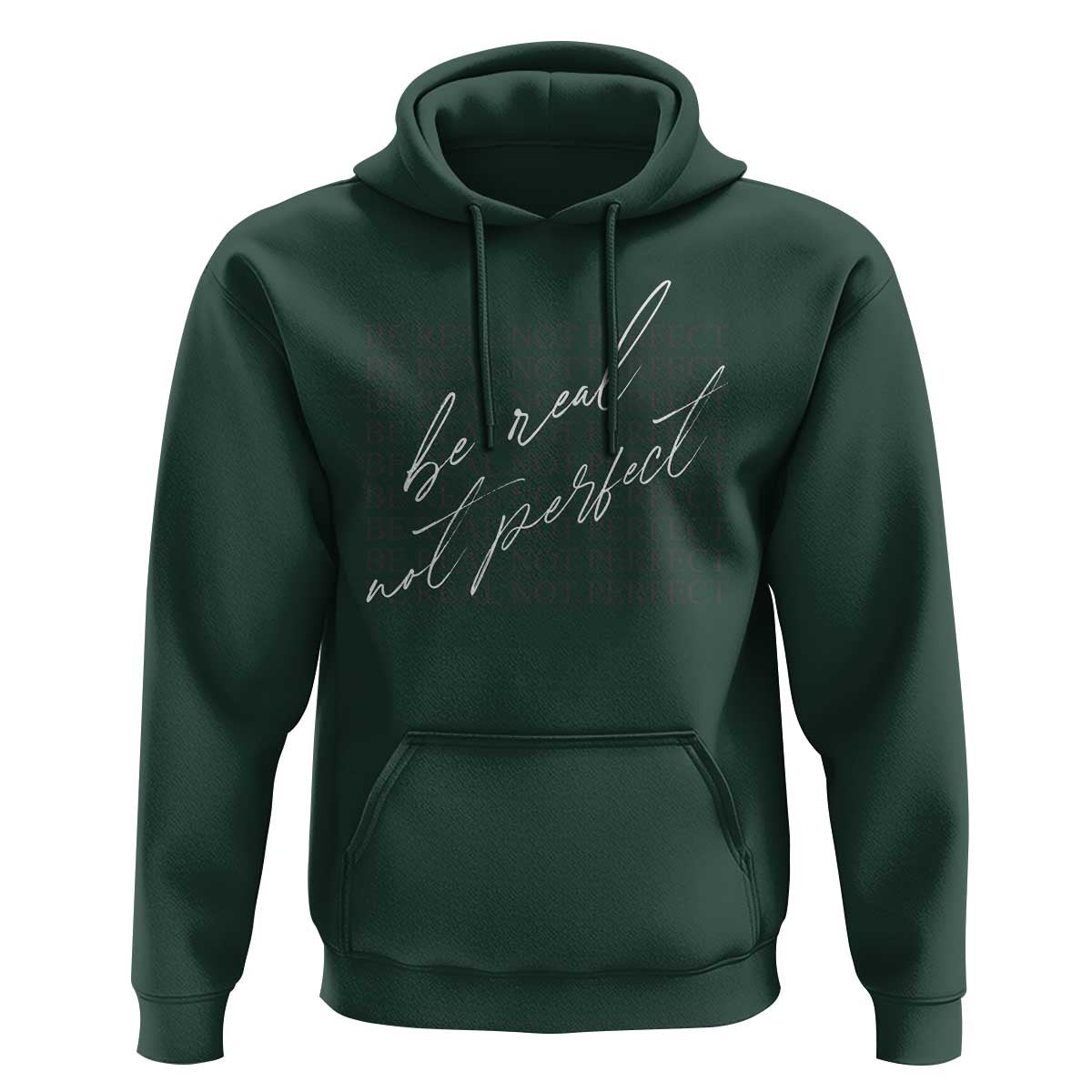 Be Real Not Perfect Hoodie