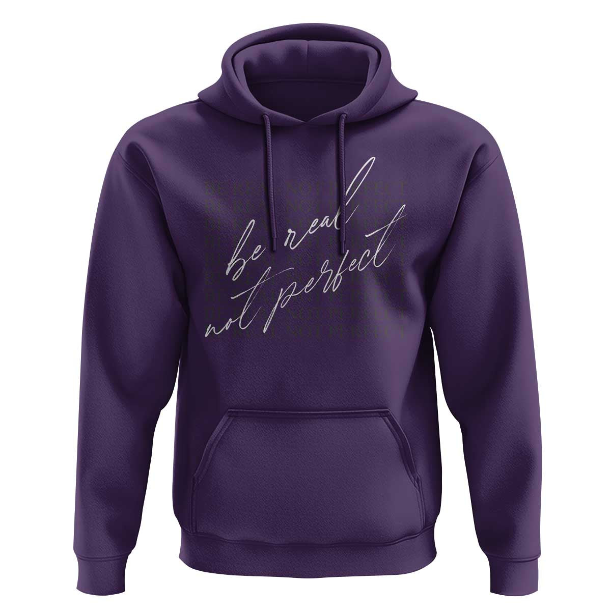 Be Real Not Perfect Hoodie