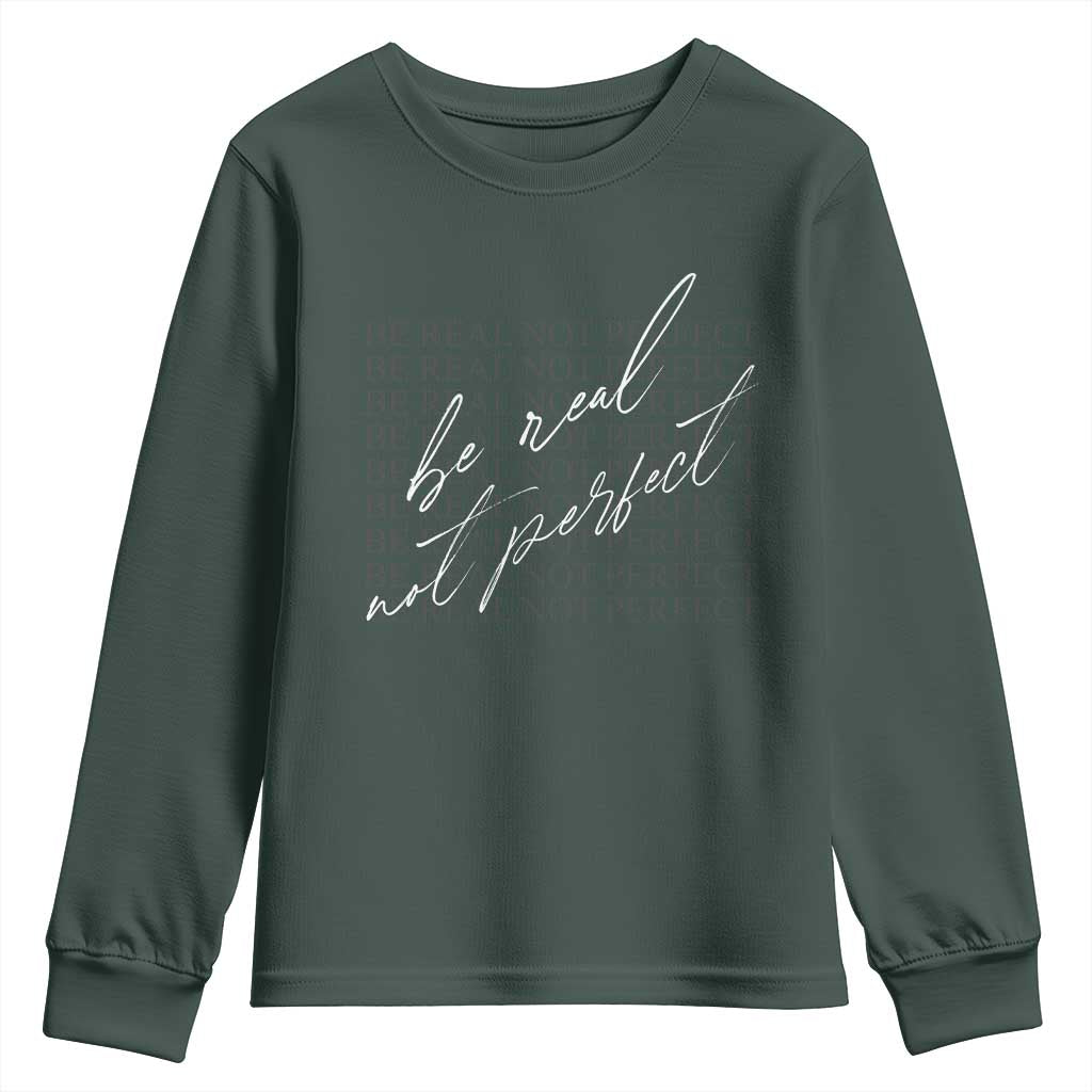 Be Real Not Perfect Youth Sweatshirt