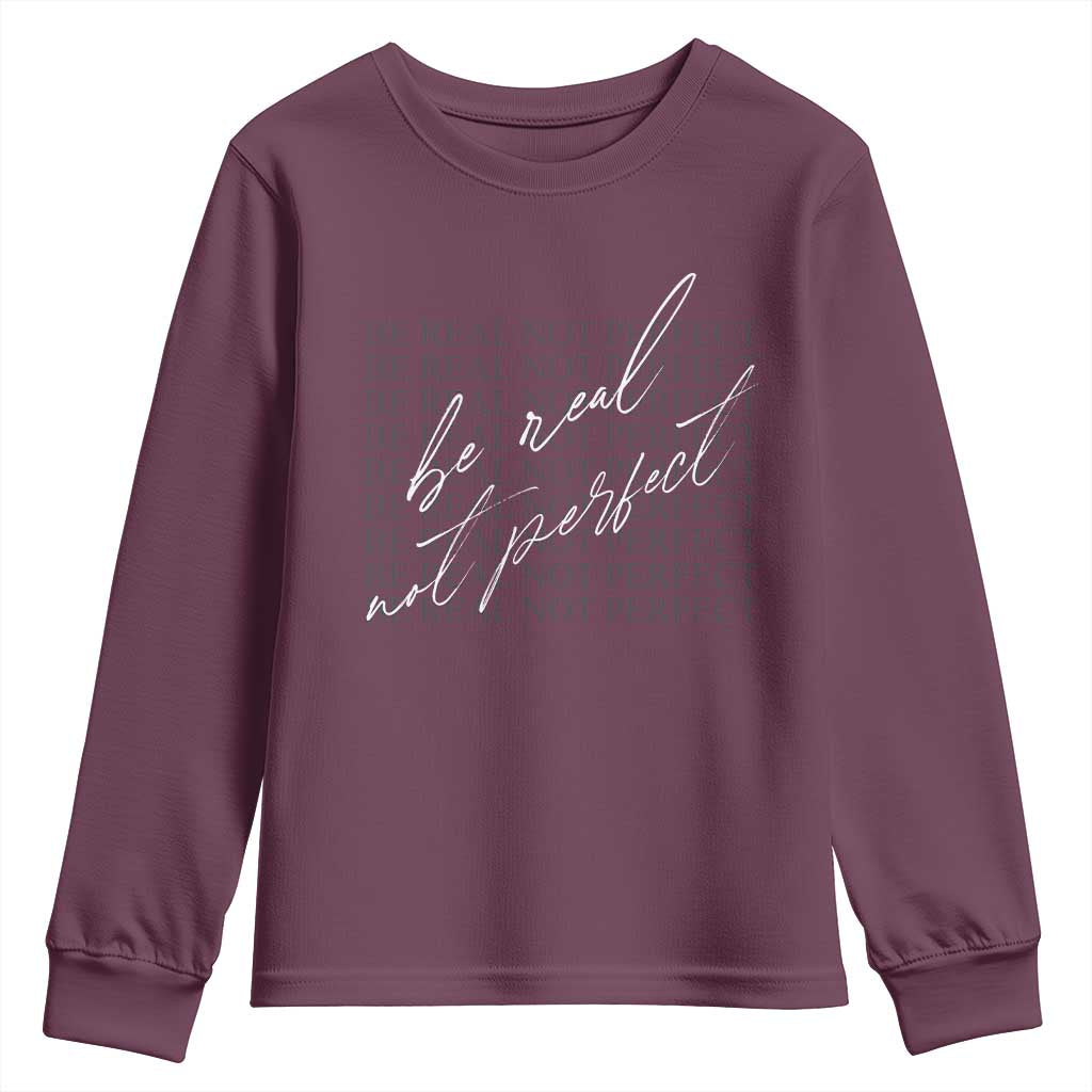 Be Real Not Perfect Youth Sweatshirt