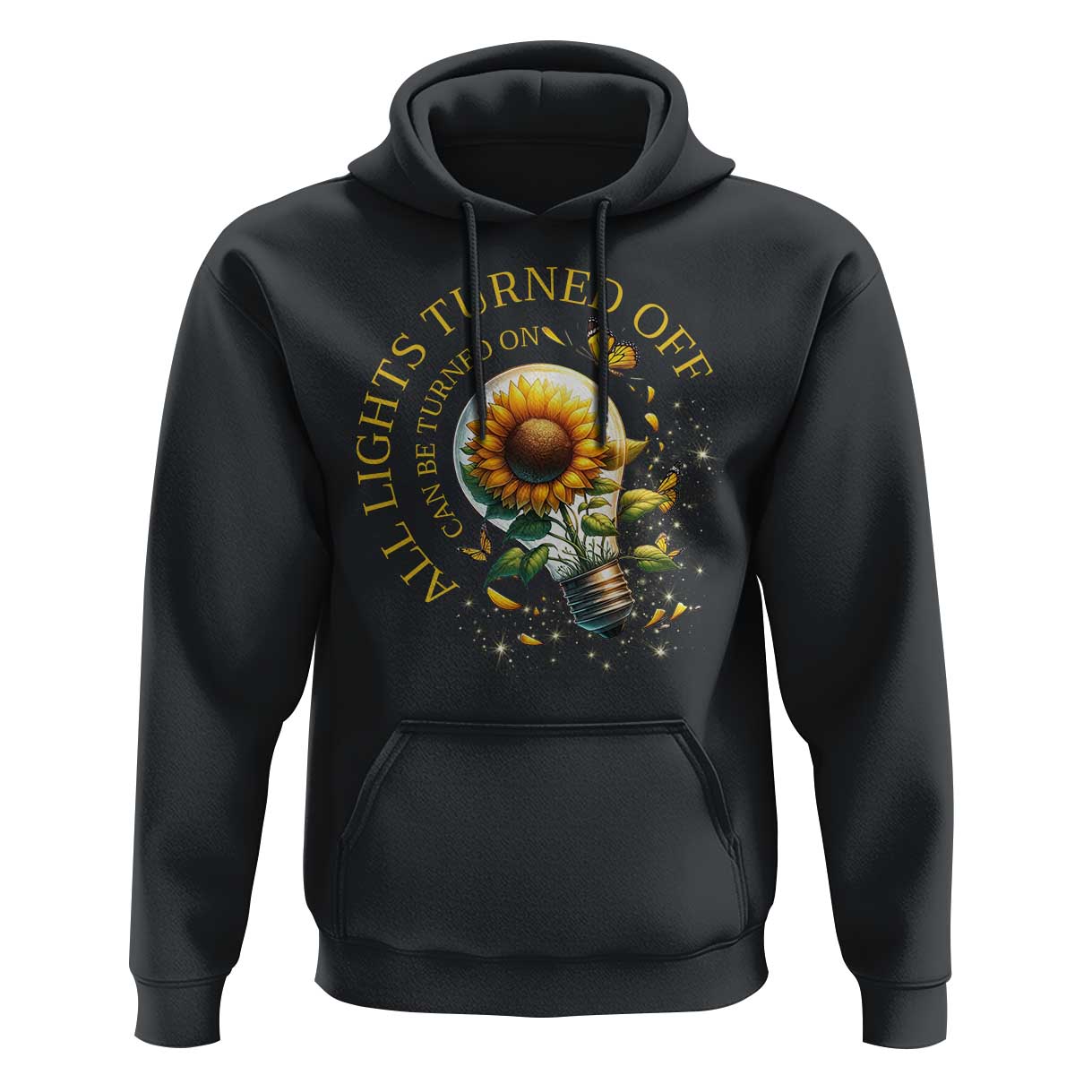 Mental Health Motivation Quote Hoodie All Lights Turned Off Can Be Turned On