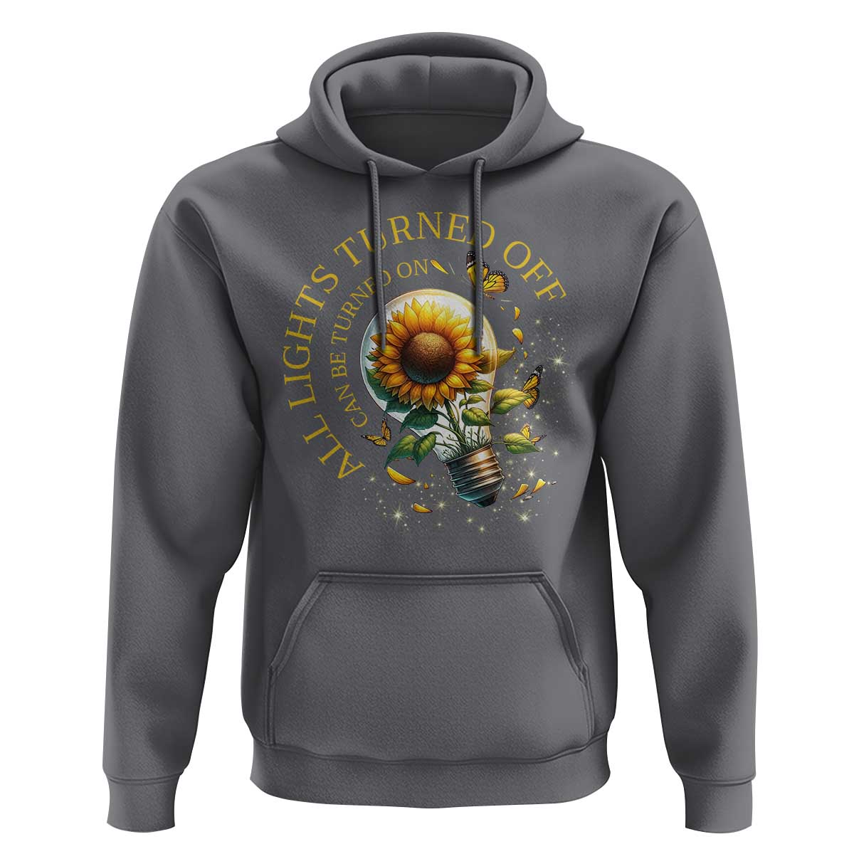 Mental Health Motivation Quote Hoodie All Lights Turned Off Can Be Turned On