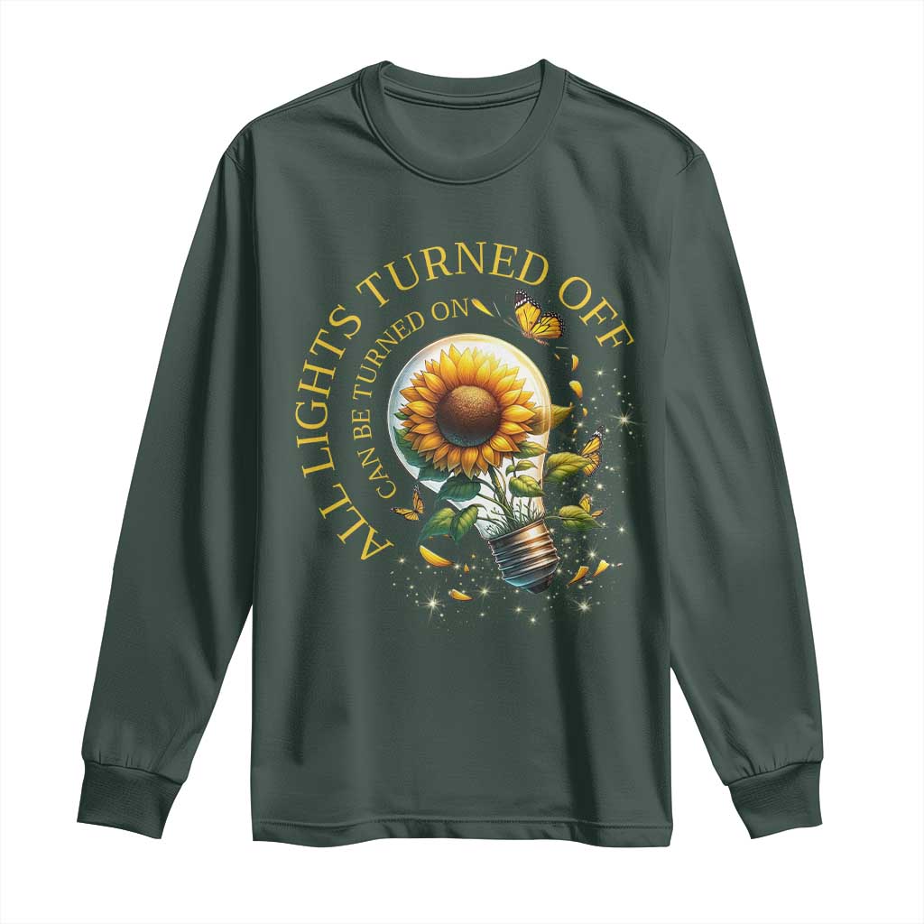 Mental Health Motivation Quote Long Sleeve Shirt All Lights Turned Off Can Be Turned On