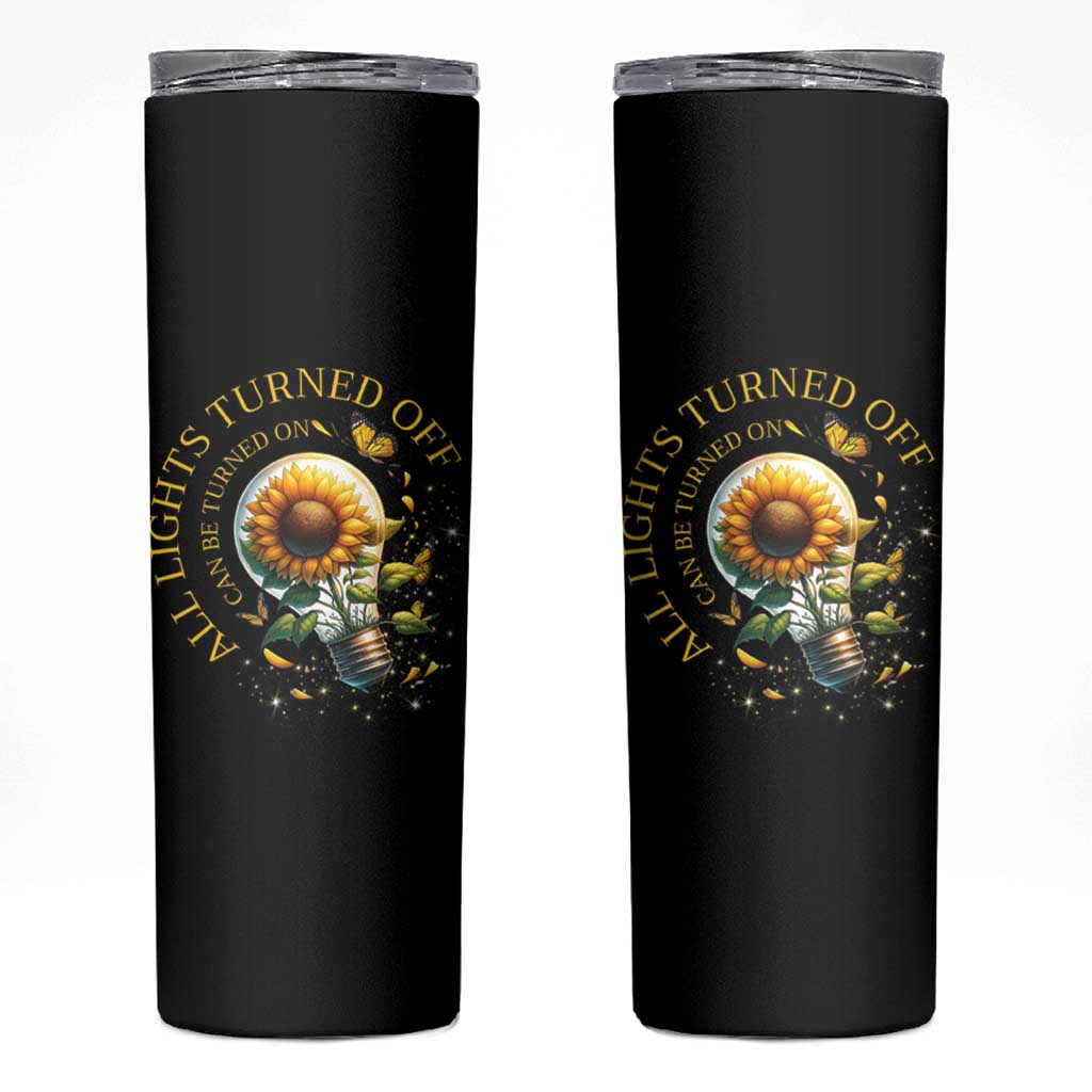 Mental Health Motivation Quote Skinny Tumbler All Lights Turned Off Can Be Turned On