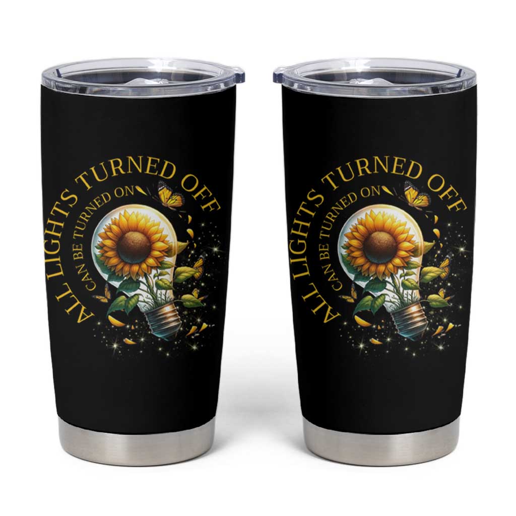 Mental Health Motivation Quote Tumbler Cup All Lights Turned Off Can Be Turned On