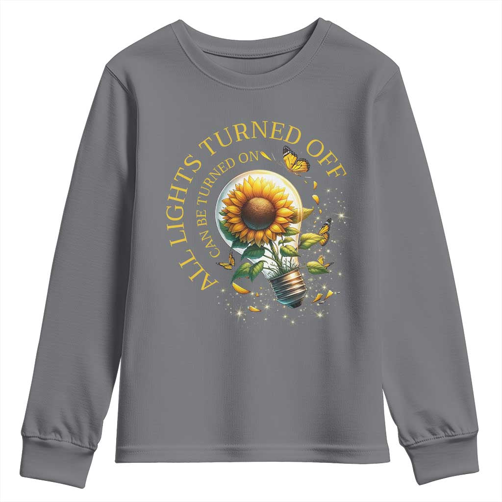 Mental Health Motivation Quote Youth Sweatshirt All Lights Turned Off Can Be Turned On