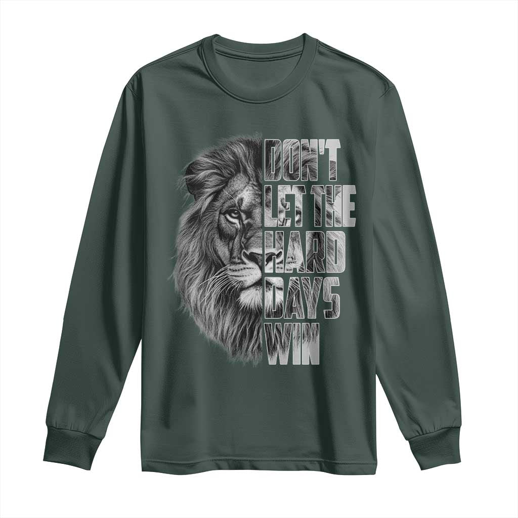 Don't Let the Hard Days Win Long Sleeve Shirt Lion Power Mental Health Warrior