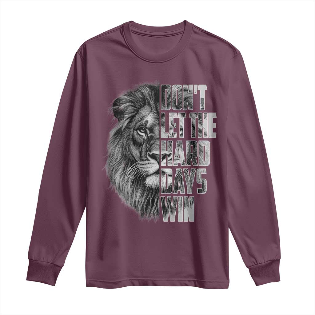 Don't Let the Hard Days Win Long Sleeve Shirt Lion Power Mental Health Warrior