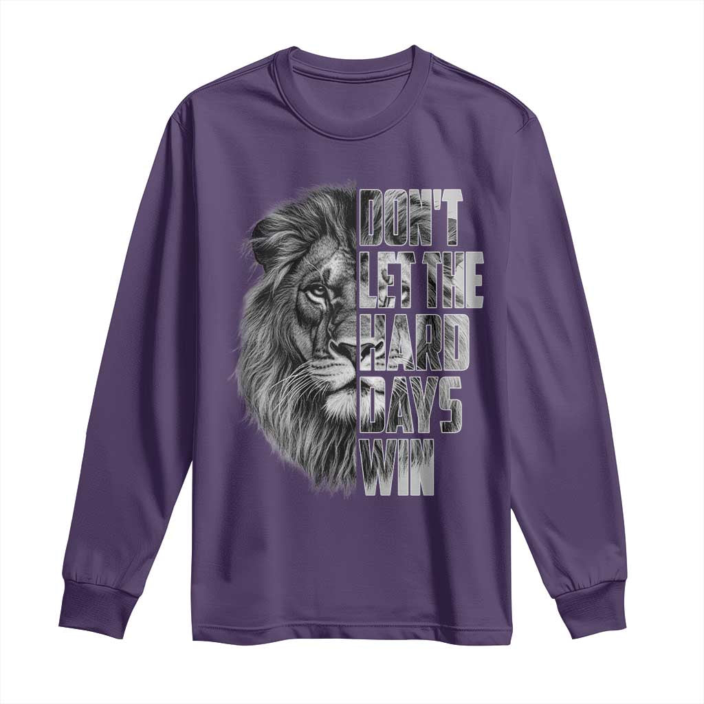 Don't Let the Hard Days Win Long Sleeve Shirt Lion Power Mental Health Warrior