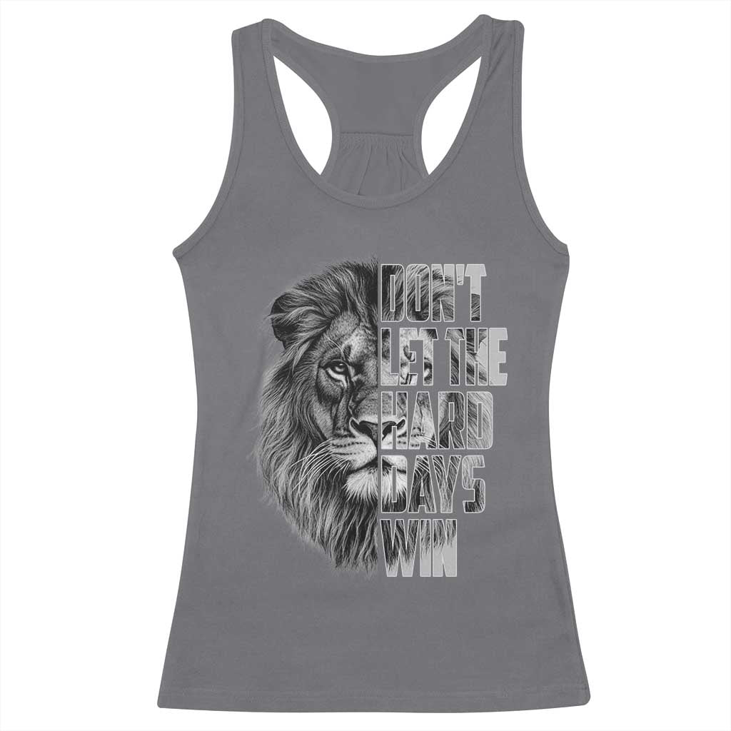 Don't Let the Hard Days Win Racerback Tank Top Lion Power Mental Health Warrior
