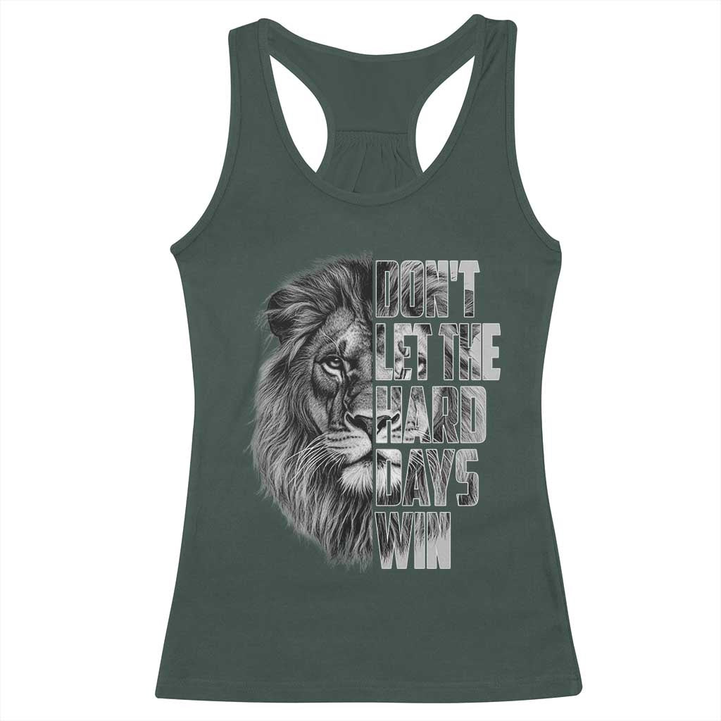 Don't Let the Hard Days Win Racerback Tank Top Lion Power Mental Health Warrior