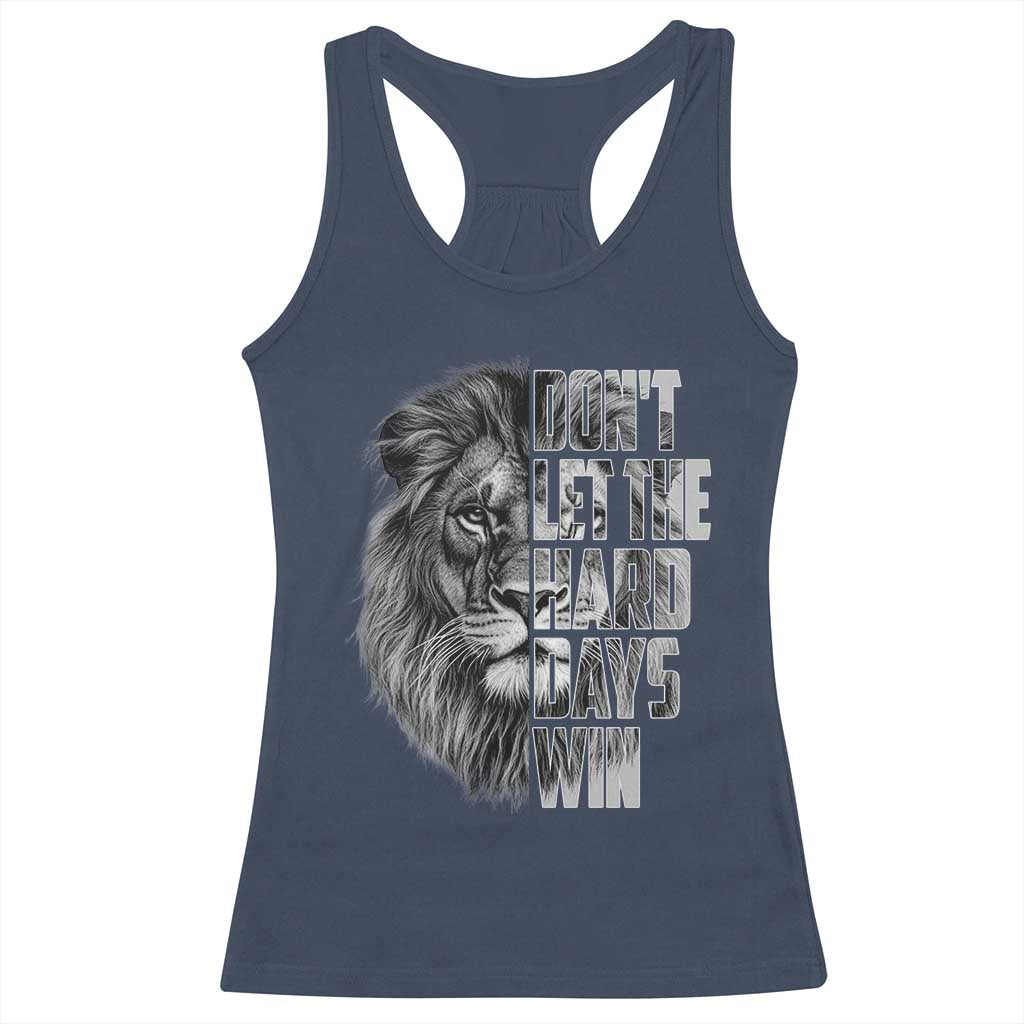 Don't Let the Hard Days Win Racerback Tank Top Lion Power Mental Health Warrior