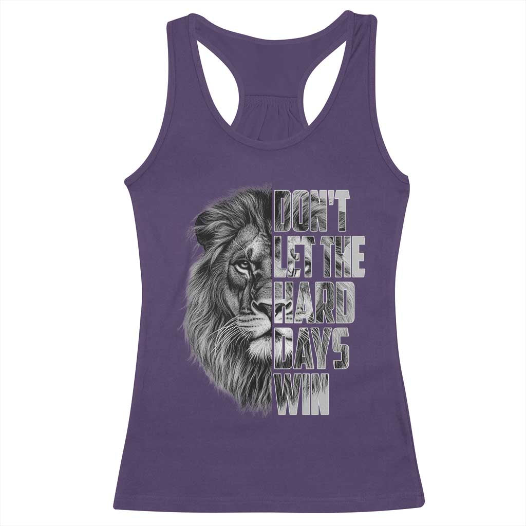 Don't Let the Hard Days Win Racerback Tank Top Lion Power Mental Health Warrior