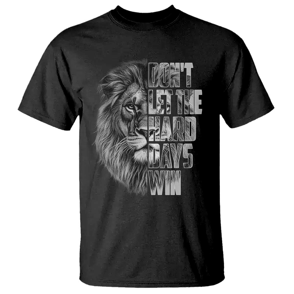 Don't Let the Hard Days Win T Shirt Lion Power Mental Health Warrior