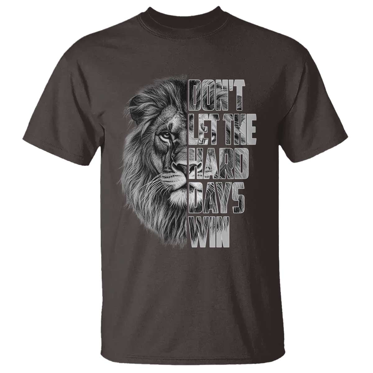 Don't Let the Hard Days Win T Shirt Lion Power Mental Health Warrior