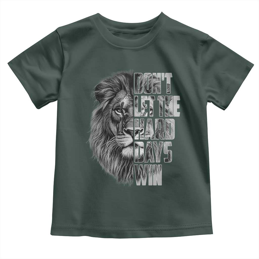 Don't Let the Hard Days Win Toddler T Shirt Lion Power Mental Health Warrior
