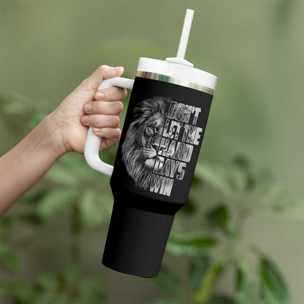 Don't Let the Hard Days Win Tumbler With Handle Lion Power Mental Health Warrior
