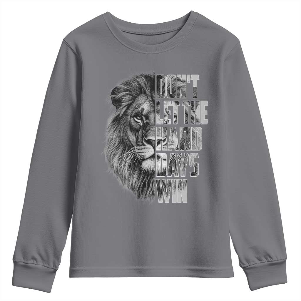 Don't Let the Hard Days Win Youth Sweatshirt Lion Power Mental Health Warrior