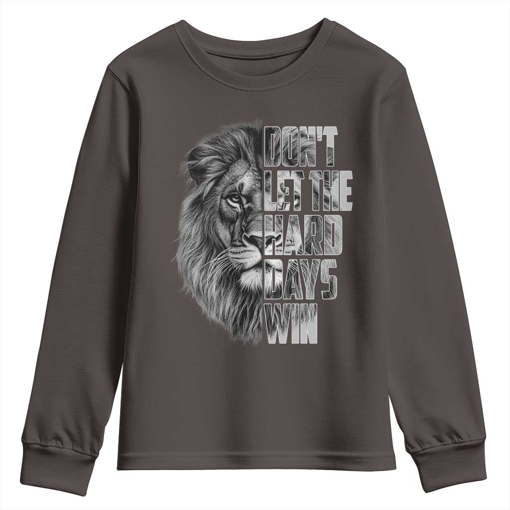 Don't Let the Hard Days Win Youth Sweatshirt Lion Power Mental Health Warrior